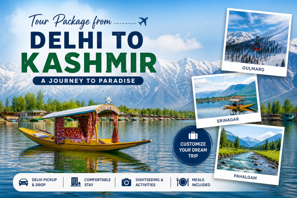 Tour Package from Delhi to Kashmir: Your Complete Travel Guide