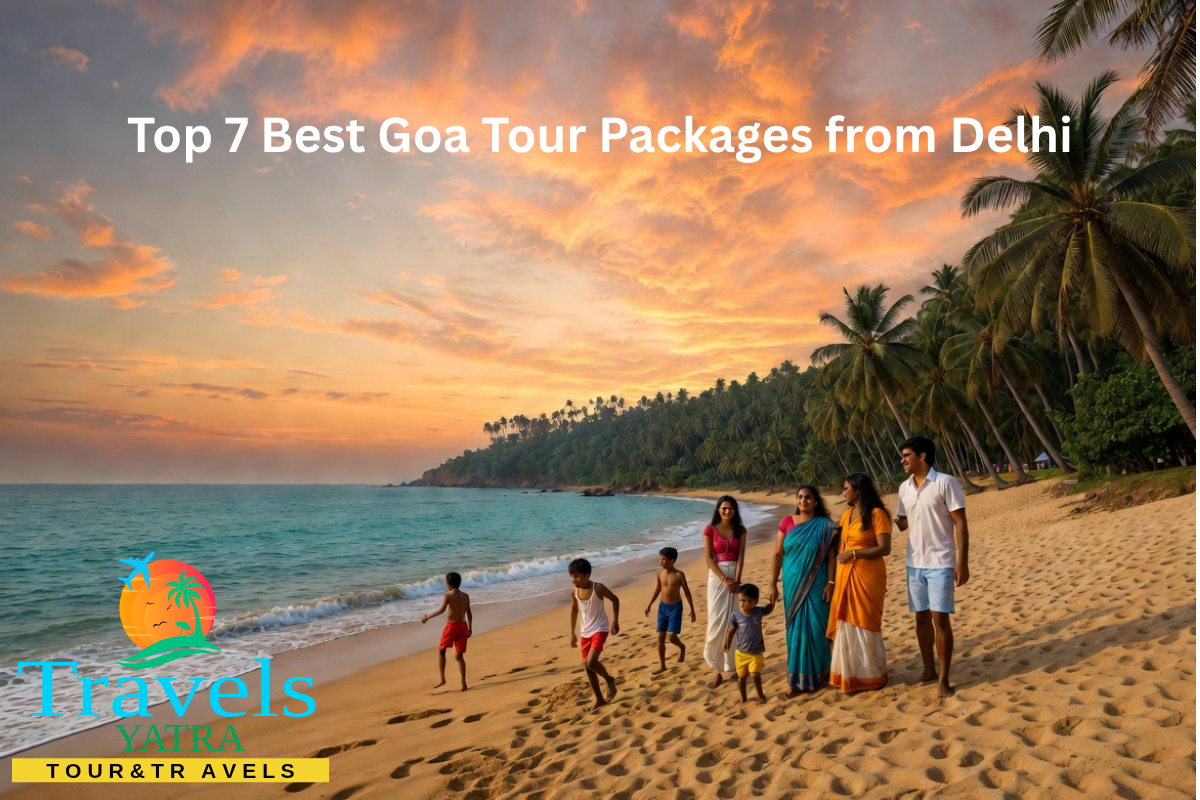 Top 7 Best Goa Tour Packages from Delhi (2026) | Book Your Goa Holiday