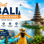 Best Bali Tour Packages from Delhi: Complete Guide for 2026