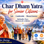 Char Dham Yatra for Senior Citizens: Complete 2026 Guide, Packages & Tips