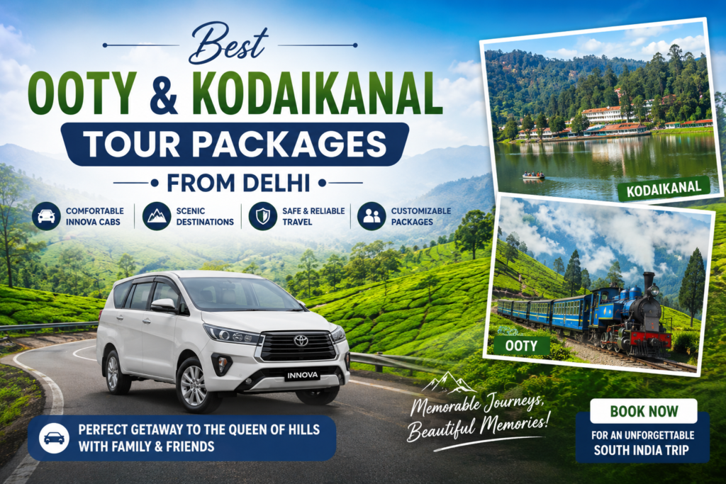 Best Ooty & Kodaikanal Tour Packages from Delhi