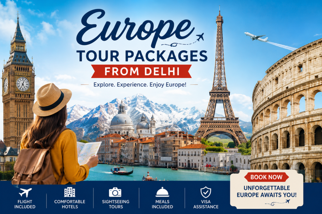 Best Europe Tour Packages from Delhi: A Complete Guide for 2026