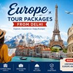 Best Europe Tour Packages from Delhi: A Complete Guide for 2026