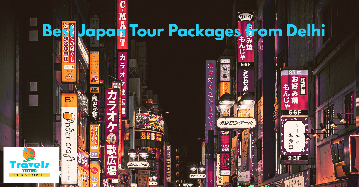 Best Japan Tour Packages from Delhi: Tokyo, Kyoto and Beyond