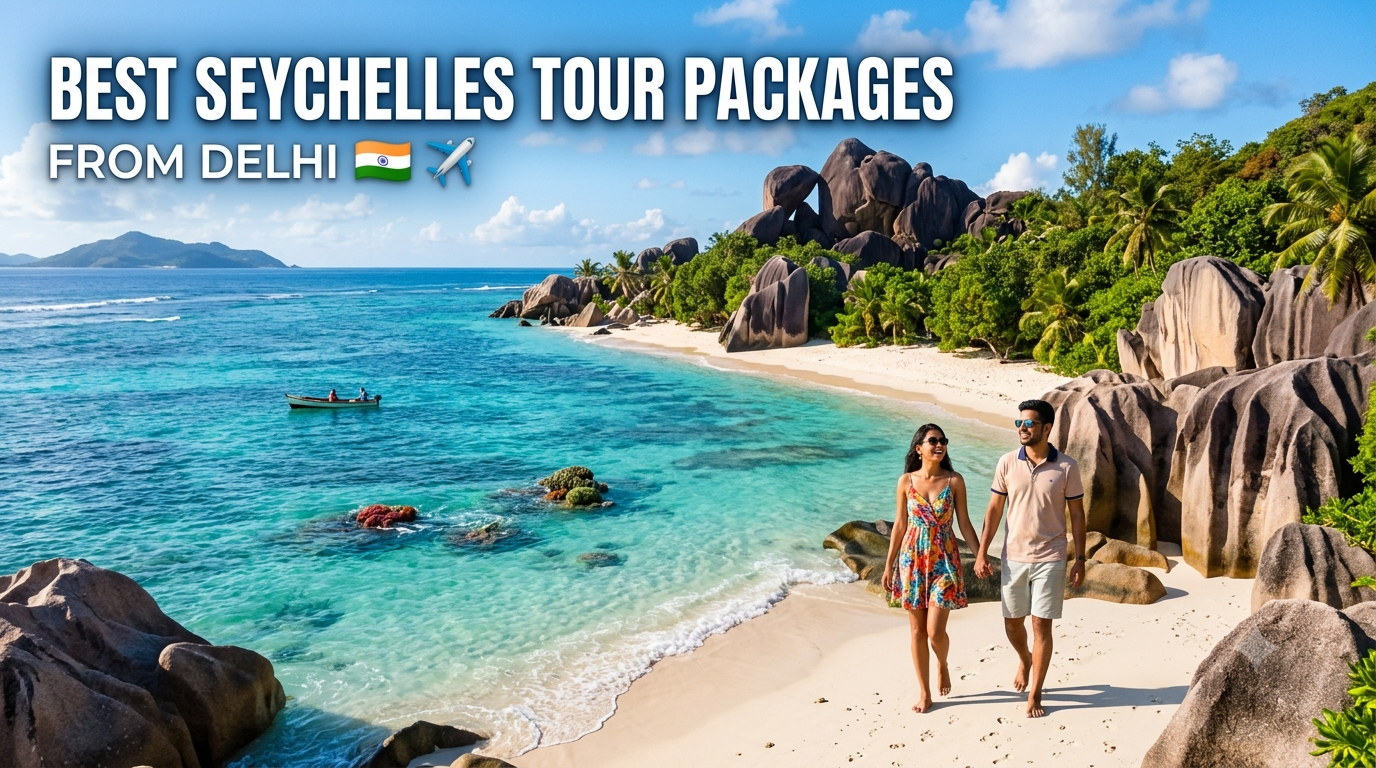 Best Seychelles Tour Packages from Delhi
